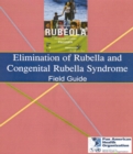 Image for Elimination of Rubella and Congenital Rubella Syndrome : field guide