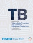 Image for Guidance for Tuberculosis Prevention and Control in Indigenous Populations in the Region of the Americas