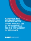Image for Handbook for Communication on the Rational Use of Antimicrobials  for the Containment of Resistance