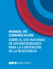 Image for Manual de comunicacion sobre el uso racional de antimicrobianos para la contencion de la resistencia