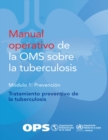Image for Manual Operativo De La OMS Sobre La Tuberculosis: Modulo 1 - Prevencion - Tratamiento Preventivo De La Tuberculosis