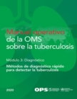 Image for Manual Operativo De La OMS Sobre La Tuberculosis: Modulo 3 - Diagnostico - Metodos De Diagnostico Rapido Para Detectar La Tuberculosis, 2020