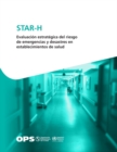 Image for STAR-H - Evaluacion estrategica del riesgo de emergencias y desastres en establecimientos de salud