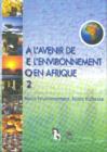 Image for L&#39;Avenir de l&#39;Environnement en Afrique 2 : Notre Environnement, Notre Richesse