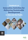 Image for Casebook on innovative activities for achieving sustainable development in Asia and the Pacific