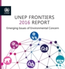 Image for UNEP frontiers 2016 report  : emerging issues of environmental concern