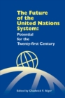 Image for The Future of the United Nations System : Potential for the Twenty-First Century