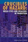 Image for Crucibles of Hazard : Mega-Cities and Disasters in Transition