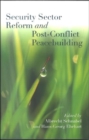 Image for Security sector reform and post-conflict peacebuilding