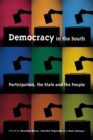 Image for Democracy in the south  : participation, the state and the people