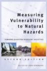 Image for Measuring vulnerability to natural hazards  : towards disaster resilient societies