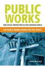 Image for Public works and social protection in Southern Africa  : do public works work for the poor?