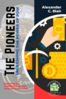 Image for The Pioneers : Exploring the Trailblazers of Pure Proof-of-Work Coins