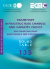 Image for Transport infrastructure charges and capacity choice: self-financing road maintenance and construction : 135