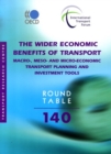 Image for The wider economic benefits of transport: macro-, meso- and micro-economic transport planning and investment tools : 140
