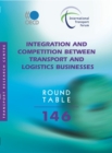 Image for ITF Round Tables No. 146: Integration And Competition Between Transport And Logistics Businesses.