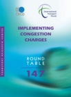 Image for ITF Round Tables No.147: Implementing Congestion Charges. : 147,