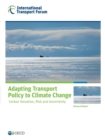Image for Adapting transport policy to climate change  : carbon valuation, risk and uncertainty