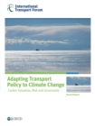 Image for Adapting transport policy to climate change: carbon valuation, risk and uncertainty : research report