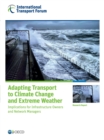Image for Adapting transport to climate change and extreme weather: implications for infrastructure owners and network managers