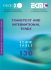 Image for Transport and International Trade: Ecmt Round Table. 130
