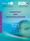 Image for Transport and Decentralisation: Ecmt Round Table. 131