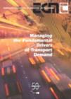 Image for Managing the Fundamental Drivers of Transport Demand : Proceedings of the International Seminar - December 2002