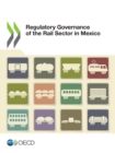 Image for Regulatory governance of rail sector in Mexico