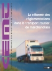 Image for La Reforme des reglementations dans le transport routier de marchandises Actes de la Conference internationale, fevrier 2001