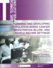 Image for Planning and developing population-based cancer registration in low- and middle-income settings