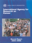 Image for International Agency for Research on Cancer biennial report 2004-2005
