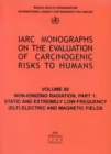 Image for Non-Ionizing Radiation : Iarc Monograph on the Evaluation of Carcinogenic Risks to Humans : Pt. 1 : Static and Extremely Low-frequency (ELF) Electric and Magnetic Fields