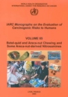 Image for Betel-Quid and Areca-Nut Chewing and Some Areca-Nut-Derived Nitrosamines : IARC Monographs on the Evaluation of Carcinogenic Risks to Human