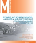 Image for Bitumens and bitumen emissions, and some N- and S-heterocyclic polycyclic aromatic hydrocarbons