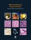 Image for WHO Classification of Tumours of the Eye : WHO Classification of Tumours, Volume 12
