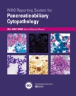 Image for WHO reporting system for Pancreaticobiliary Cytopathology