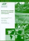 Image for Rural Tourism in Europe,Experiences,Development and Perspectives,Belgrade (Serbia and Montenegro) 24 and 25 June 2002; Kielce (Poland) 6 and &amp; June 2003; Yaremcha (Ukraine) 25 and 26 September 2003