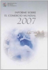 Image for Informe Sobre El Comercio Mundial 2007