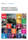Image for Integraci?n del Comercio Para Alcanzar Los Objetivos de Desarrollo Sostenible