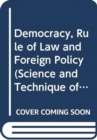 Image for Democracy, Rule of Law and Foreign Policy