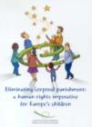 Image for Eliminating Corporal Punishment : A Human Rights Imperative for Europe&#39;s Children