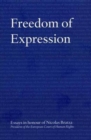 Image for Freedom of expression : essays in honour of Nicolas Bratza, President of the European Court of Human Rights