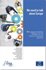 Image for We need to talk about Europe : European identity debates at the Council of Europe 2013-14