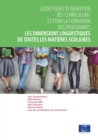 Image for Les dimensions linguistiques de toutes les matieres scolaires: Guide pour l&#39;elaboration des curriculums et pour la formation des enseignants