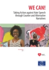 Image for We can!: Taking Action against Hate Speech through Counter and Alternative Narratives (revised edition)