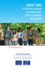 Image for About Time! A Reference Manual for Youth Policy from a European Perspective