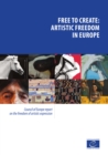 Image for Free to create: artistic freedom in Europe: Council of Europe report on the freedom of artistic expression