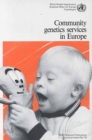 Image for Community Genetics Services in Europe : Report on a Survey