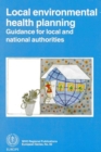 Image for Local Environmental Health Planning : Guidance for Local and National Authorities