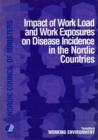 Image for Impact of Work Load and Work Exposures on Disease Incidence in the Nordic Countries : Proceedings and Papers from the Workshop for Nordic Researchers in Copenhagen, 14-15 March 1996